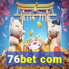 76bet com